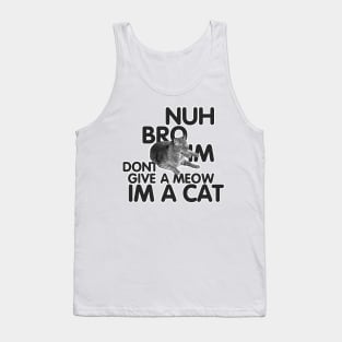 i dont give a meow Tank Top